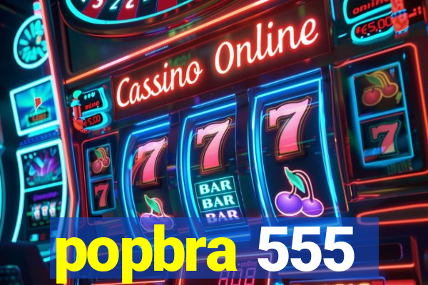 popbra 555